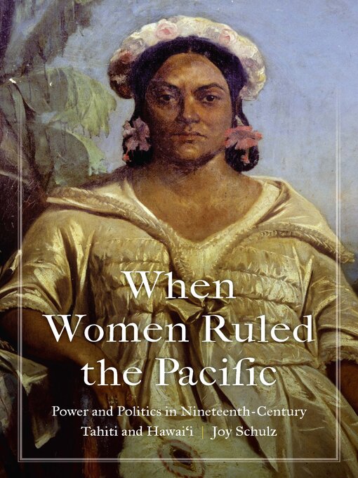Title details for When Women Ruled the Pacific by Joy Schulz - Available